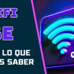 Todo lo que debes saber de WiFi 6E