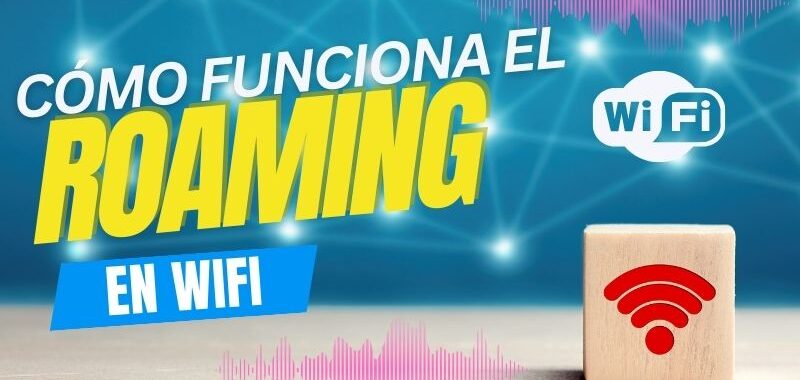 cómo funciona el roaming o migración de cliente en WiFi