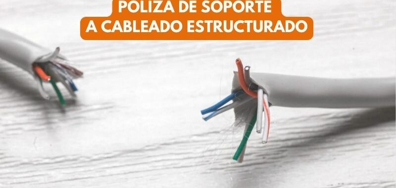póliza de soporte a cableado estructurado mexico
