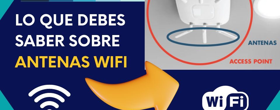 todo lo que tienes que saber sobre antenas WiFi