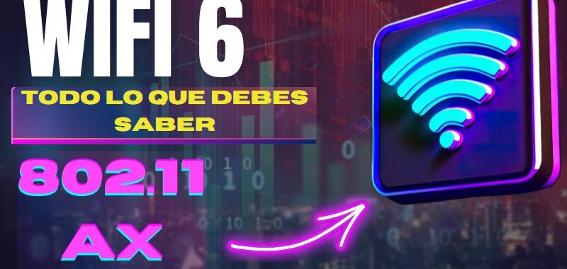 wifi 6 todo lo que debes saber de 802.11ax
