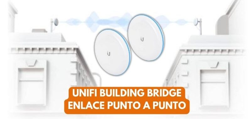 unifi building bridge enlace punto a punto proveedor México