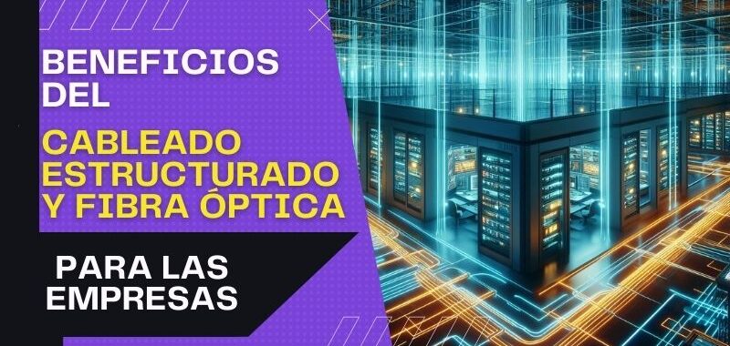 beneficios del cableado de red con cable ethernet y fibra optica