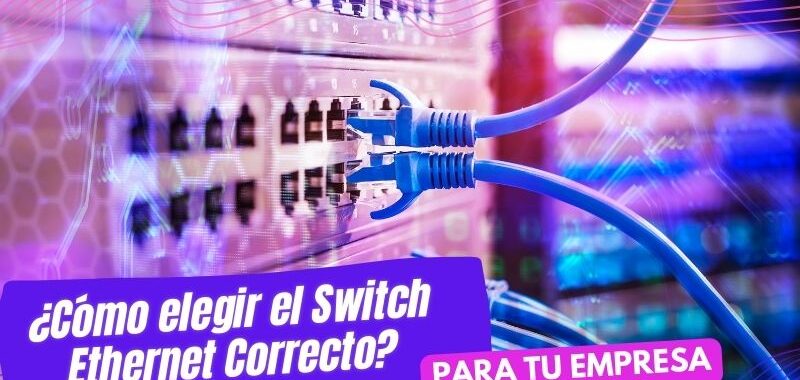 como elegir el switch ethernet conmutador de paquetes correcto