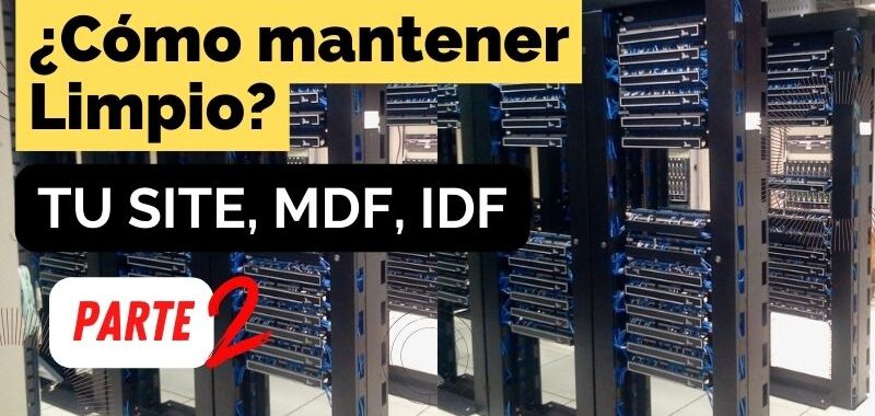 como mantener limpio tu site mdf idf cuarto de computo y cuarto de servidores