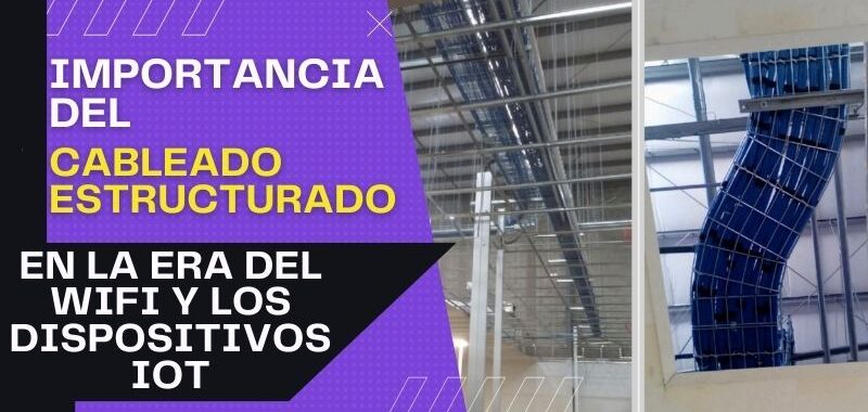 importancia del cableado estructurado en wifi y redes iot