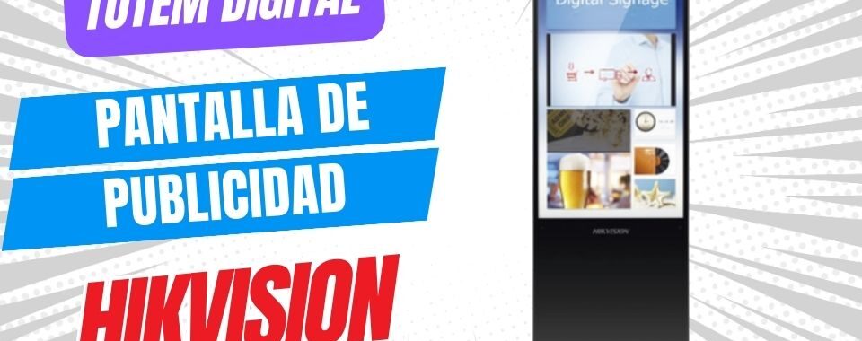 totem de publicidad digital piso hikvision