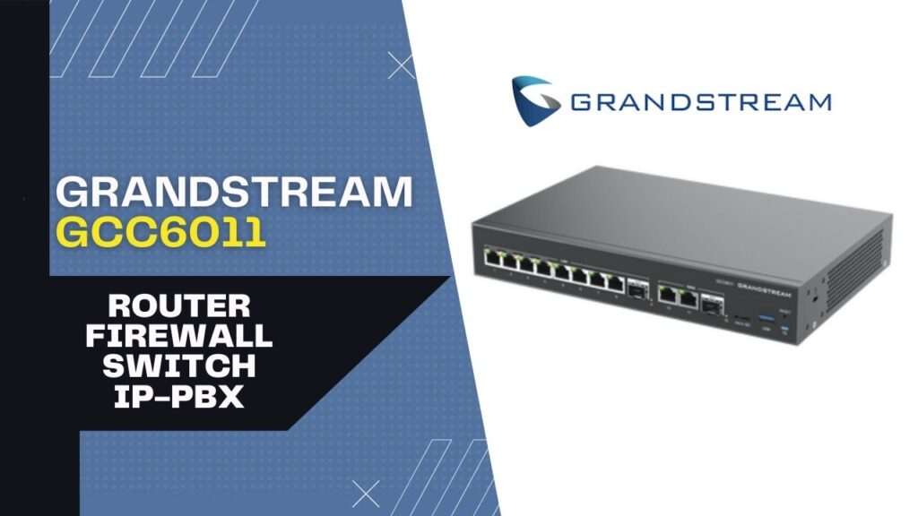 grandstream gcc6011 mexico router firewall switch conmutador pbx