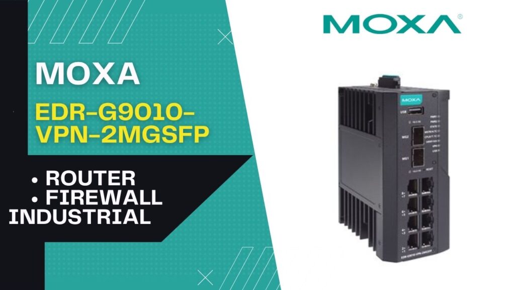 moxa EDR-G9010-VPN-2MGSFP router firewall industrial proveedor mexico