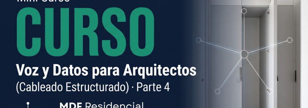 parte 4 curso voz y datos para arquitectos residencial MDF IDF